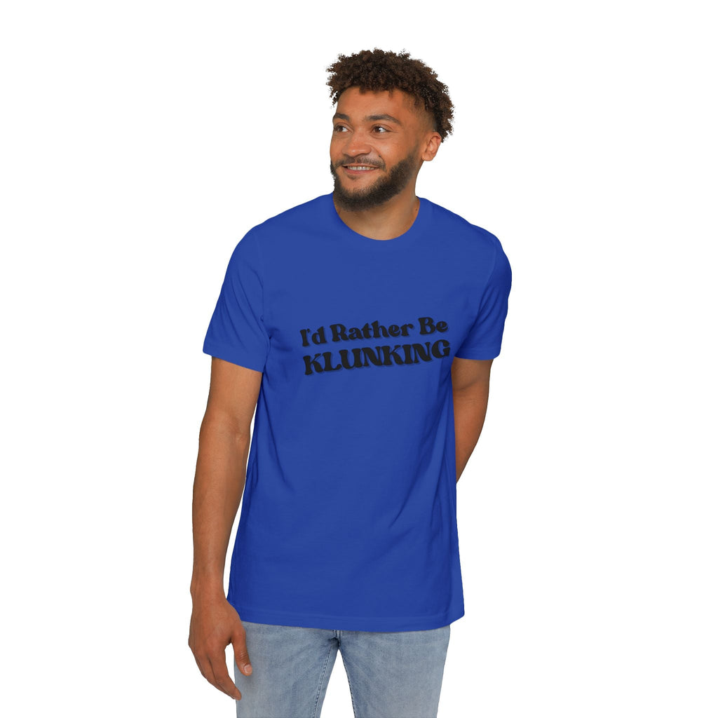 I'd Rather Be Klunking Tee, Gift for Adventurers, Casual Wear, Unique Statement Shirt, USA-Made Tee