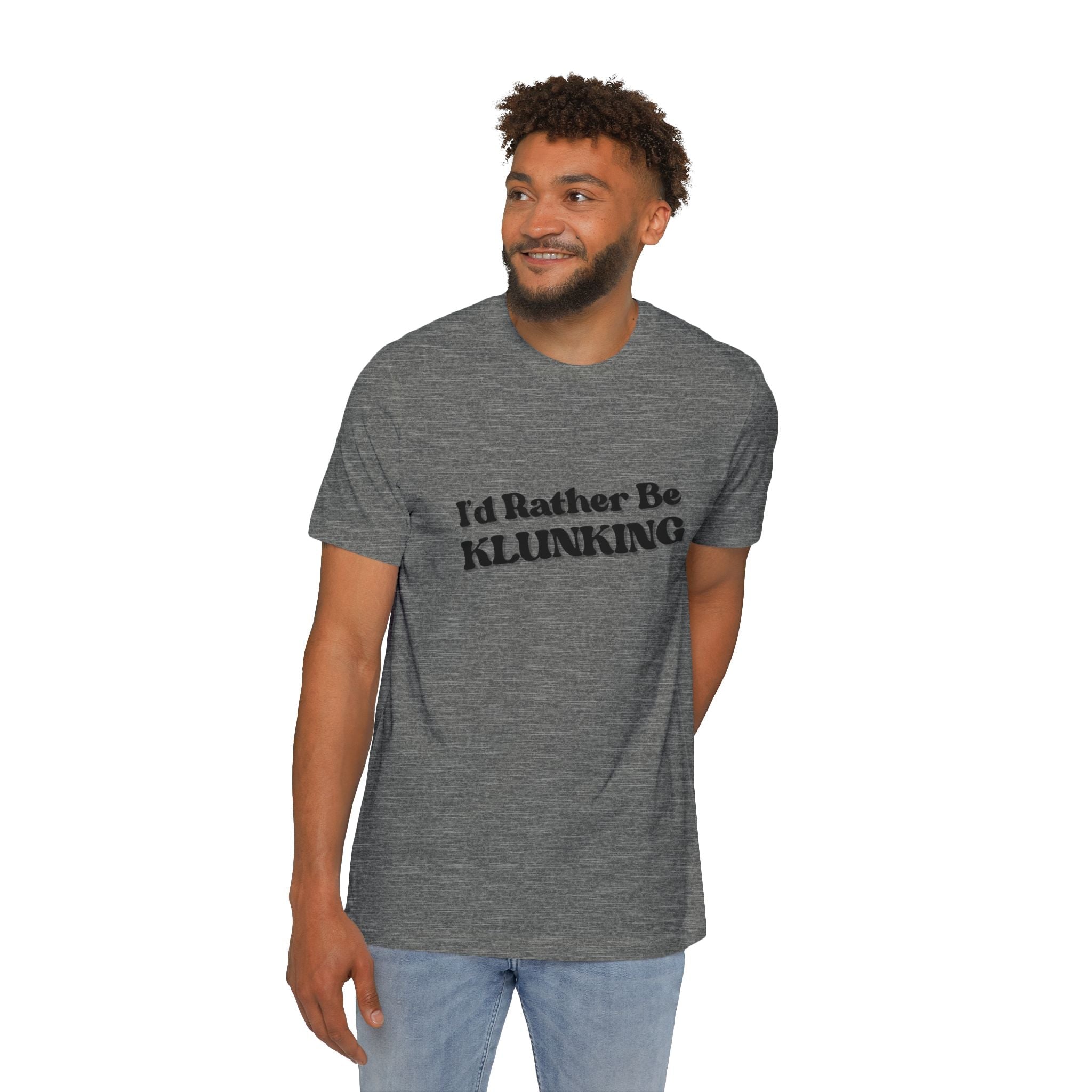 I'd Rather Be Klunking Tee, Gift for Adventurers, Casual Wear, Unique Statement Shirt, USA-Made Tee
