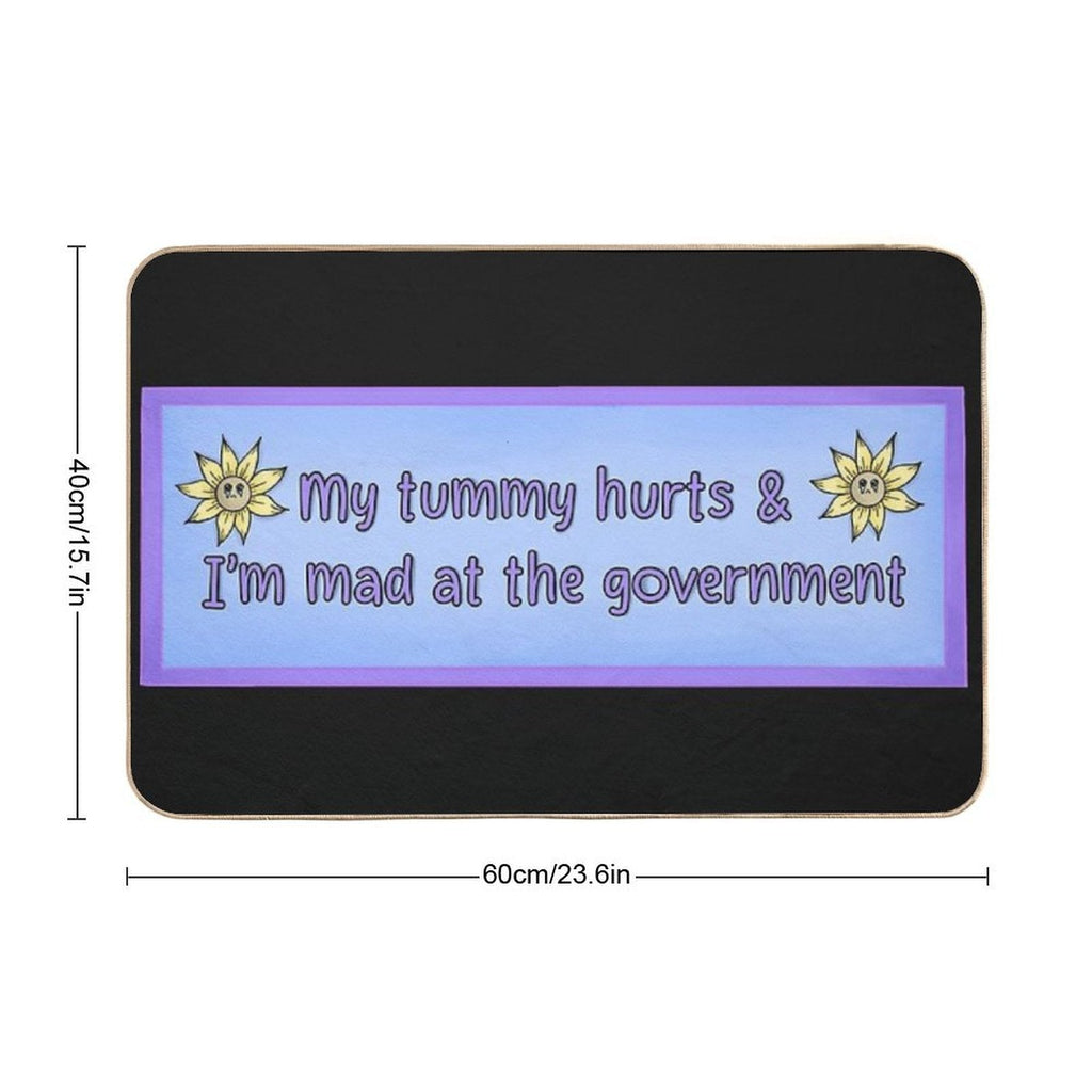 My Tummy Is Upset And I’m Mad at The Government  Odorless Bath Mat