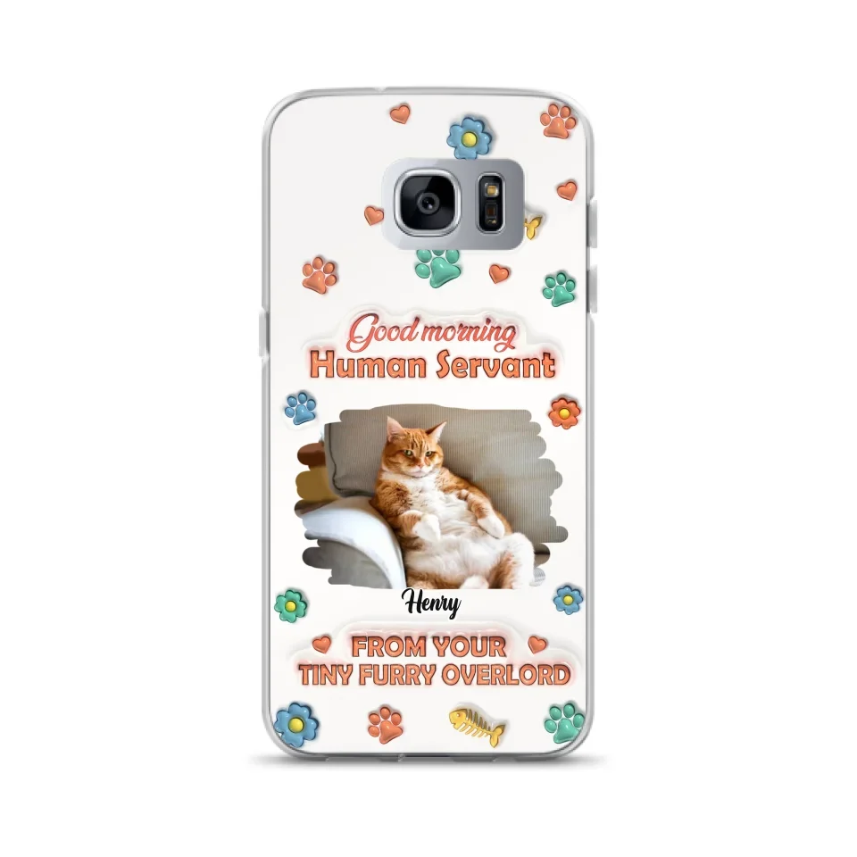 Personalized Pet Phone Case - Gift Idea For Dog/Cat Lover - Upload Photo - Good Morning Human Servant - iPhone And Samsung