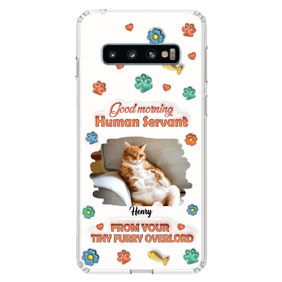 Personalized Pet Phone Case - Gift Idea For Dog/Cat Lover - Upload Photo - Good Morning Human Servant - iPhone And Samsung