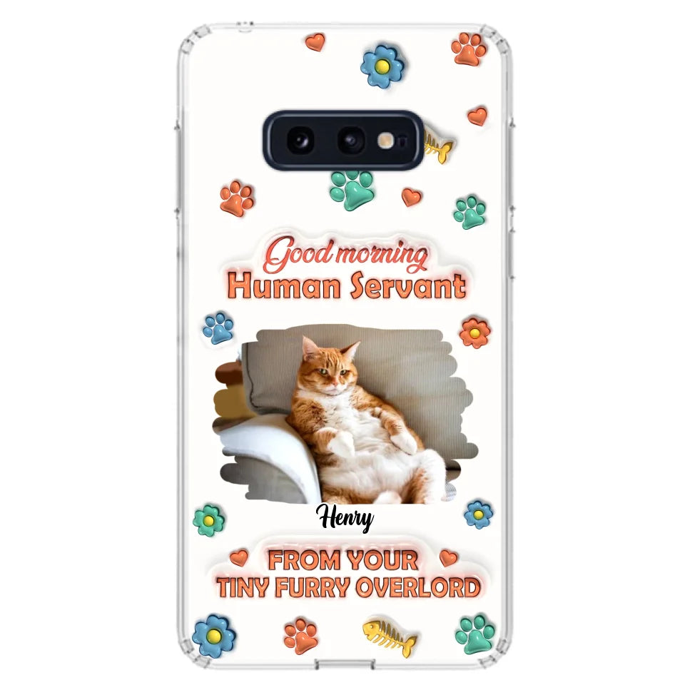 Personalized Pet Phone Case - Gift Idea For Dog/Cat Lover - Upload Photo - Good Morning Human Servant - iPhone And Samsung