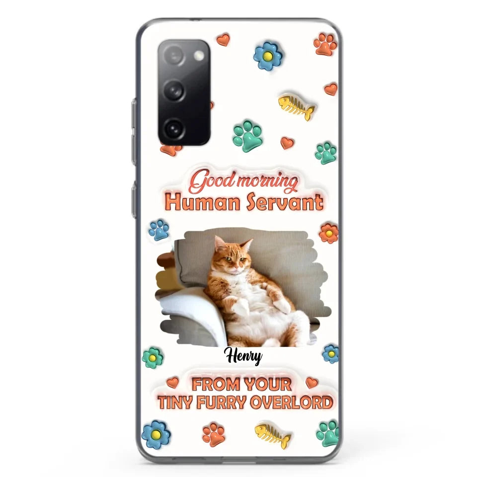 Personalized Pet Phone Case - Gift Idea For Dog/Cat Lover - Upload Photo - Good Morning Human Servant - iPhone And Samsung