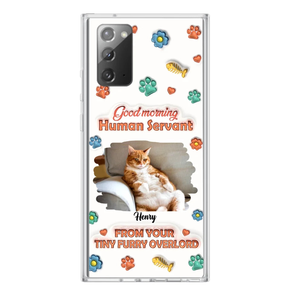 Personalized Pet Phone Case - Gift Idea For Dog/Cat Lover - Upload Photo - Good Morning Human Servant - iPhone And Samsung