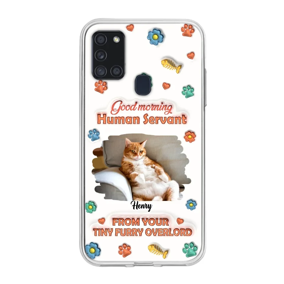 Personalized Pet Phone Case - Gift Idea For Dog/Cat Lover - Upload Photo - Good Morning Human Servant - iPhone And Samsung