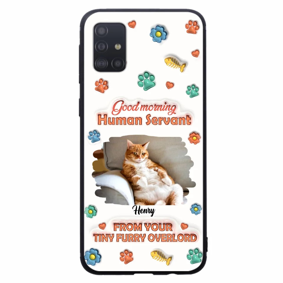 Personalized Pet Phone Case - Gift Idea For Dog/Cat Lover - Upload Photo - Good Morning Human Servant - iPhone And Samsung