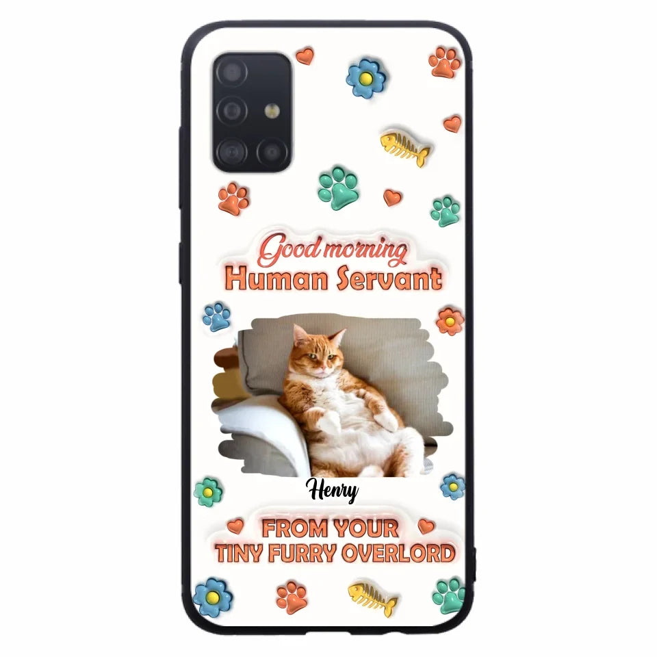 Personalized Pet Phone Case - Gift Idea For Dog/Cat Lover - Upload Photo - Good Morning Human Servant - iPhone And Samsung