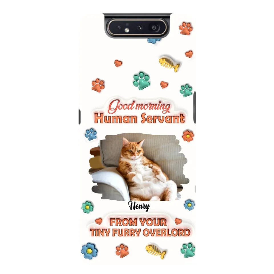 Personalized Pet Phone Case - Gift Idea For Dog/Cat Lover - Upload Photo - Good Morning Human Servant - iPhone And Samsung