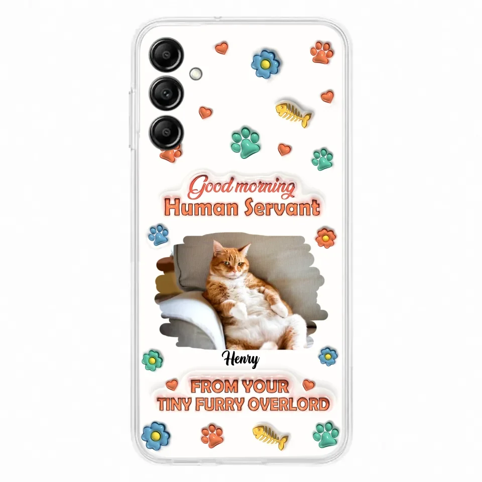 Personalized Pet Phone Case - Gift Idea For Dog/Cat Lover - Upload Photo - Good Morning Human Servant - iPhone And Samsung