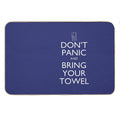 Don't Panic And Bring Your Towel Bath Mat