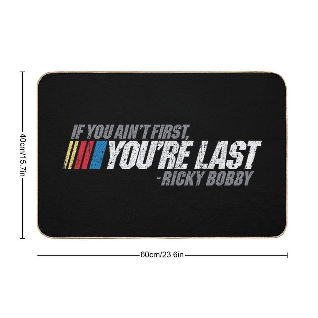 If You Ain't First, You're Last - Ricky Bobby  Repositionable Bath Mat