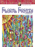 Creative Haven Floral Frenzy Coloring Book: Relax & Find Your True Colors (Adult Coloring Books: Flowers & Plants)