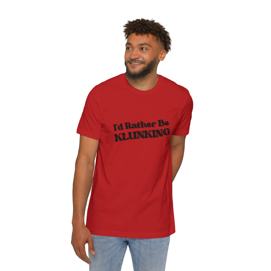 I'd Rather Be Klunking Tee, Gift for Adventurers, Casual Wear, Unique Statement Shirt, USA-Made Tee